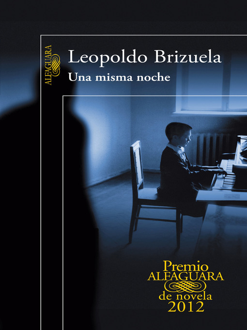 Title details for Una misma noche (Premio Alfaguara de novela 2012) by Leopoldo Brizuela - Available
